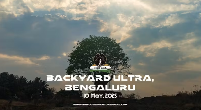 BIGFOOT BACKYARD ULTRA, Bengaluru - 10 May, 2025
